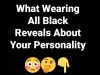 What Wearing All Black Reveals About A Woman’s Personality