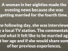 A woman in her eighties made the evening news because she was getting married for the fourth time.