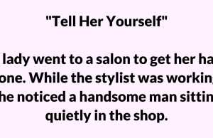 “Tell Her Yourself”