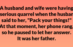 You told me to pack my things and do what…?